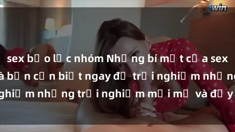 sex bạo lực nhóm Những bí mật của sex nhóm không che mà bạn cần biết ngay để trải nghiệm những trải nghiệm mới mẻ và đầy kích thích.