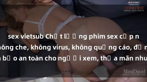 sex vietsub Chất lượng phim sex cập nhật mới nhất, không che, không virus, không quảng cáo, đảm bảo an toàn cho người xem, thỏa mãn nhu cầu tình dục của bạn.