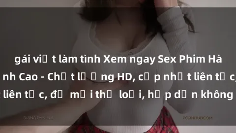 gái việt làm tình Xem ngay Sex Phim Hàn Quốc Vietsub Đỉnh Cao - Chất lượng HD, cập nhật liên tục, đủ mọi thể loại, hấp dẫn không thể bỏ qua!