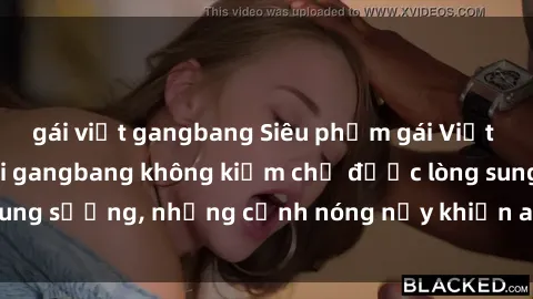 gái việt gangbang Siêu phẩm gái Việt tham gia trong buổi gangbang không kiềm chế được lòng sung sướng, những cảnh nóng nảy khiến ai cũng phải mãn nhãn
