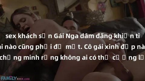 sex khách sạn Gái Nga dâm đãng khiến tim bất cứ chàng trai nào cũng phải đỏ mặt. Cô gái xinh đẹp này đã chứng minh rằng không ai có thể cưỡng lại khi cô làm tình đắm say.