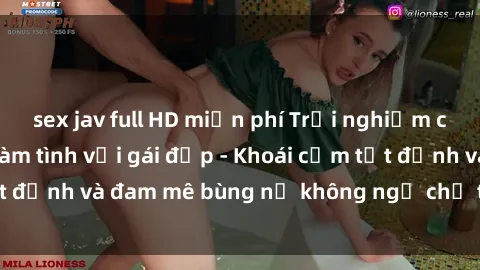 sex jav full HD miễn phí Trải nghiệm cực kỳ thú vị khi làm tình với gái đẹp - Khoái cảm tột đỉnh và đam mê bùng nổ không ngờ chỉ trong một đêm!