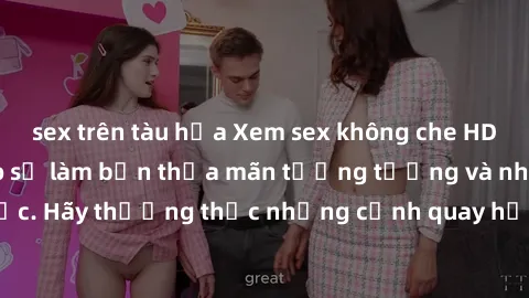 sex trên tàu hỏa Xem sex không che HD miễn phí đảm bảo sẽ làm bạn thỏa mãn tưởng tượng và nhu cầu tình dục. Hãy thưởng thức những cảnh quay hấp dẫn và mãnh liệt ngay bây giờ!