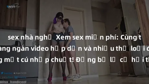 sex nhà nghỉ Xem sex miễn phí: Cùng trải nghiệm với hàng ngàn video hấp dẫn và nhiều thể loại đa dạng chỉ trong một cú nhấp chuột! Đừng bỏ lỡ cơ hội thưởng thức tuyệt vời này ngay hôm nay!